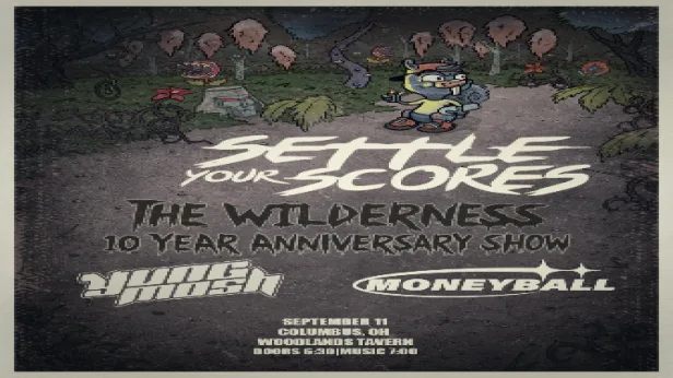 Settle Your Scores - The Wilderness 10 year anniversary show - ft. Yung Mosh + Moneyball at Woodlands Tavern
