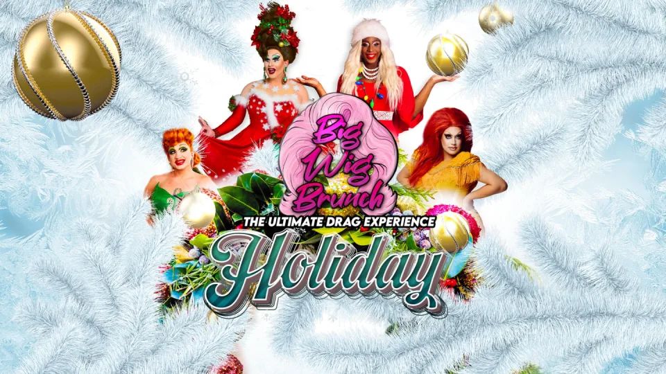 Big Wig Holiday Brunch: The Ultimate Drag Experience