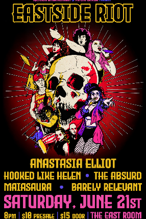 Eastside Riot feat: Anastasia Elliot / Hooked Like Helen / The Absurd / Maiasaura / Barely Relevant