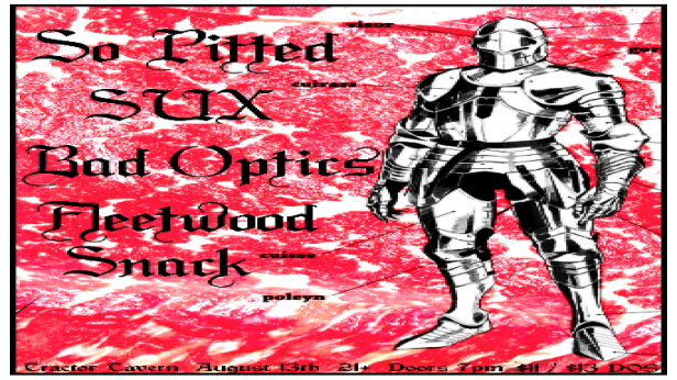 So Pitted, SUX, Bad Optics, Fleetwood Snack