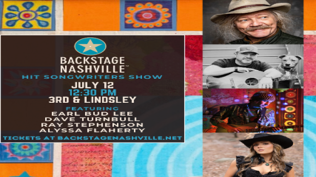 BACKSTAGE NASHVILLE! DAYTIME HIT SONGWRITERS SHOW featuring Earl Bud Lee ,  Dave Turnbull ,  Ray Stephenson &  Alyssa Flaherty +  Gloria Anderson