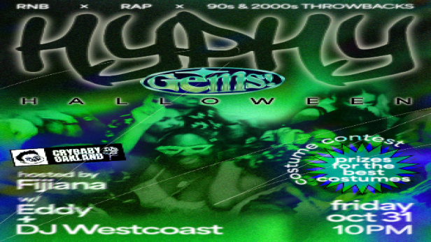 Gems - HYPHY HALLOWEEN!!! w/ DJ West Coast + EDDY - Hosted by Fijiana
