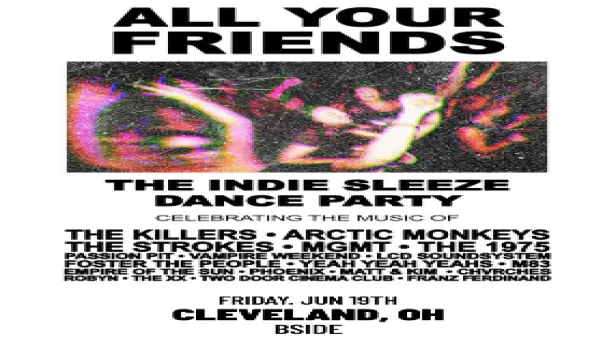 ALL YOUR FRIENDS - The Indie Sleaze Dance Party
