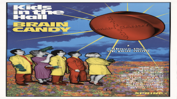 Kids in the Hall: BRAIN CANDY