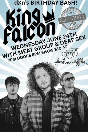 95X presents dXn’s Birthday Bash featuring King Falcon w/s/g Meat Group + Deaf Sex