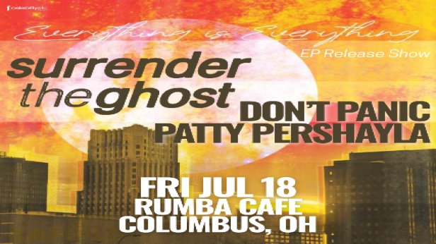 Surrender The Ghost EP Release Show * Don't Panic * Patty Pershayla