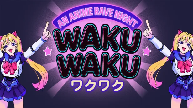 Waku Waku: An Anime Rave