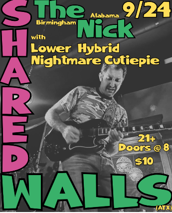 Shared Walls with Nightmare CutiePie & LowerHybrid at The Nick 09/24