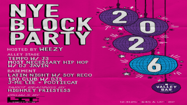 VALLEY BAR'S ANNUAL NYE BLOCK PARTY!