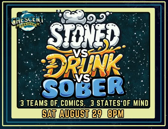 Stoned vs Drunk vs Sober Comedy Show