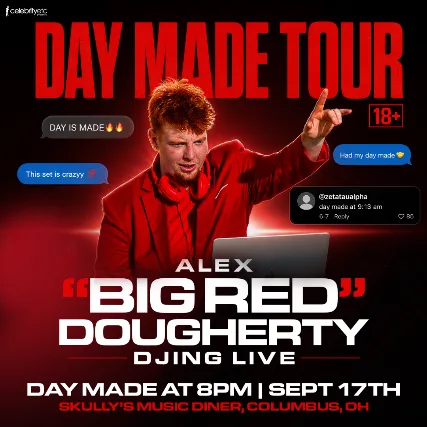 Day Made Tour Ft. Big Red (Alex Dougherty) *LOW TIX WARNING*