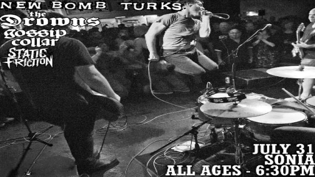 New Bomb Turks, The Drowns, Gossip Collar, Static Friction