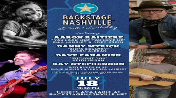 BACKSTAGE NASHVILLE! DAYTIME HIT SONGWRITERS SHOW featuring Aaron Raitiere ,  Danny Myrick ,  Dave Pahanish &  Ray Stephenson with Julia Hutchinson