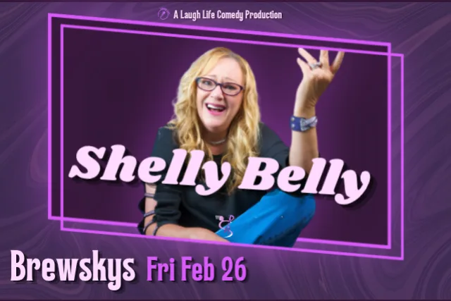 Laugh Life Comedy presents Shelly Belly