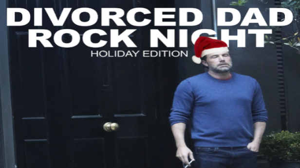 DIVORCED DAD ROCK NIGHT Holiday Edition